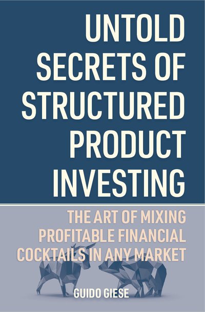 Untold Secrets of Structured Product Investing